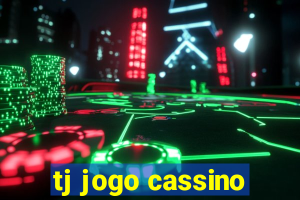 tj jogo cassino